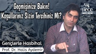 Geçmişinize Bakınkoşullarınız Sizin Tercihiniz Mi?