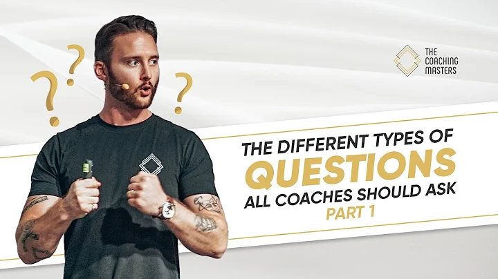 The Different Types Of Questions All Coaches Should Ask (Part 1)