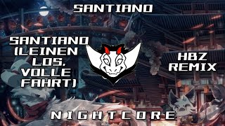 Santiano - Santiano (Leinen los,volle Fahrt) (HBz Remix) HQ | ✘ Nightcore