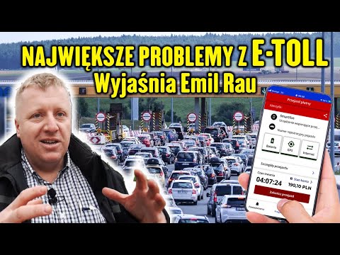 Największe problemy z E-Toll - wyjaśnia Emil Rau