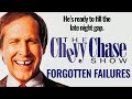 The Chevy Chase Show |  Forgotten Failures