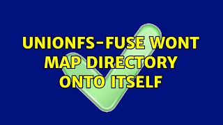 Unionfs-fuse wont map directory onto itself
