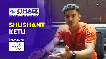 CIMAGE Alumni Sushant Ketu sharing his experience of working at WIPRO | CIMAGE Campus Placement
