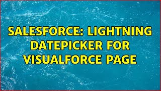 Salesforce: Lightning datepicker for visualForce page (2 Solutions!!)