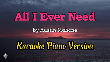 All I Ever Need by Austin Mahone - Karaoke Piano Version