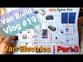 Van Electrics.. FINALLY DONE | Van Life Build Vlog #19