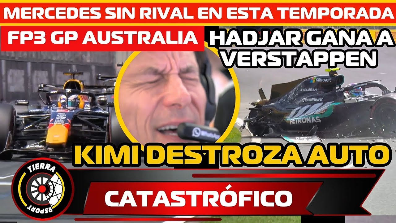 ¡CATASTRÓFICO! KIMI DESTROZA AUTO EN FP3 GP AUSTRALIA MERCEDES SIN RIVAL HADJAR GANA A VERSTAPPEN