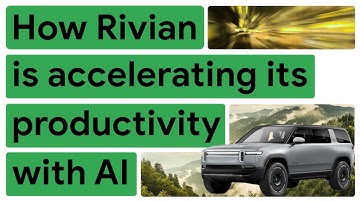 How Rivian is accelerating its productivity with AI using Google Workspace with Gemini
