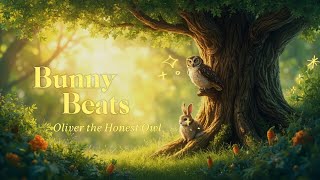 Bunny Beats Bedtime Stories 🌳✨ Or The Honest Owl 🌳✨