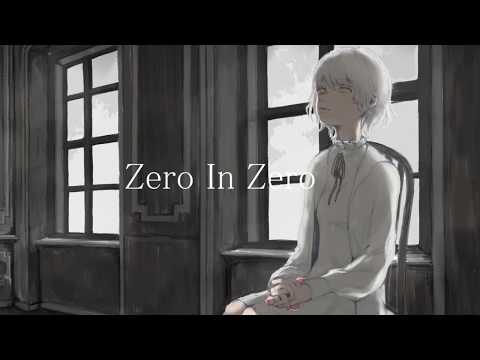 Zero In Zero  -  久遠千歳  MV