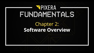 PIXERA Fundamentals || Chapter 2 - Your First Project