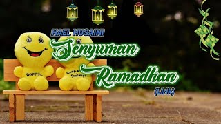 Senyuman Ramadhan - Hael Husaini (Lirik)