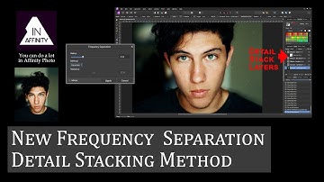New Frequency Separation Detail Stacking Method in Affinity Photo v1.10+