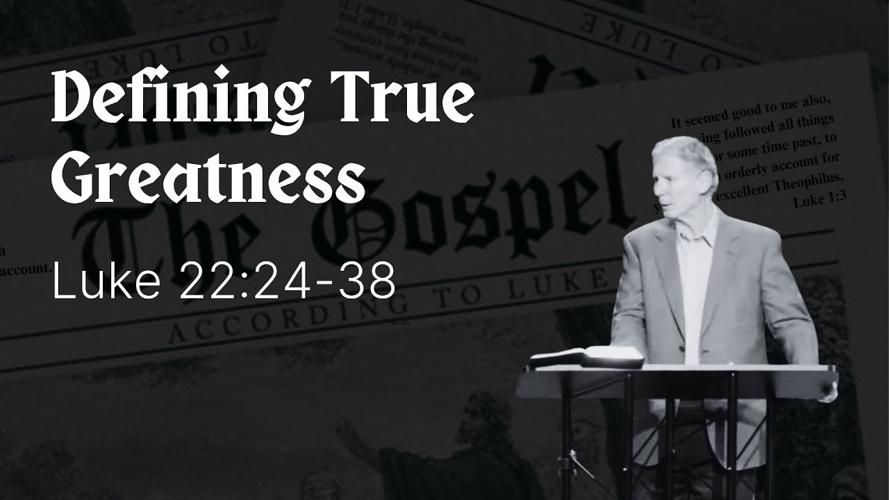 Defining True Greatness (Luke 