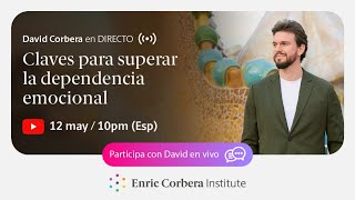 Claves para superar la dependencia emocional  David Corbera