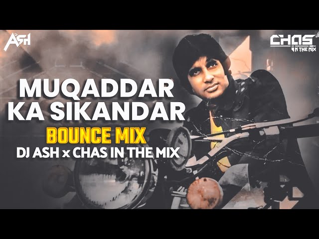 Muqaddar Ka Sikandar (Bouncy Mix) DJ Ash x Chas In The Mix | Amitabh Bachchan, Vinod K | Kishore K class=