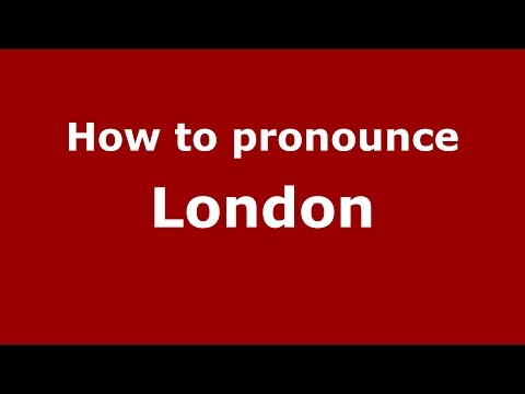 How To Pronounce London - Pronouncenames.Com