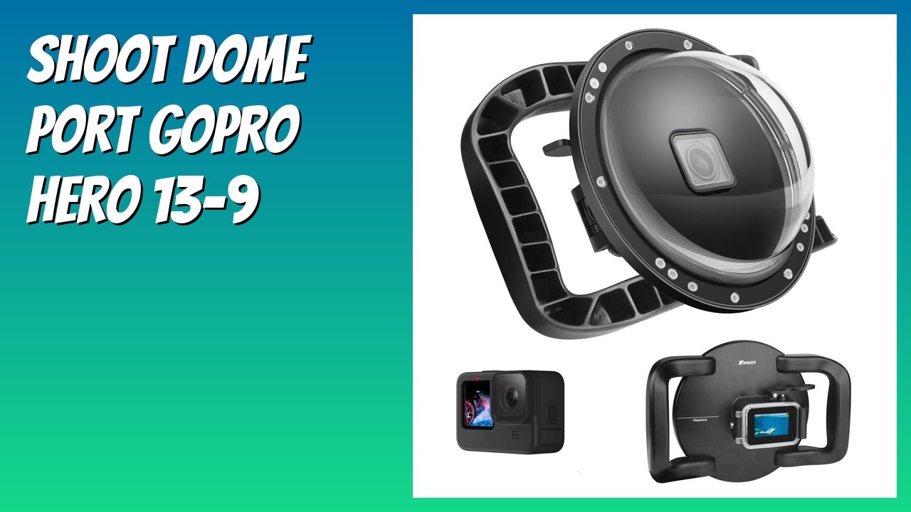 AVIS (2025) : SHOOT Dome Port GoPro Hero 13-9. DÉTAILS
