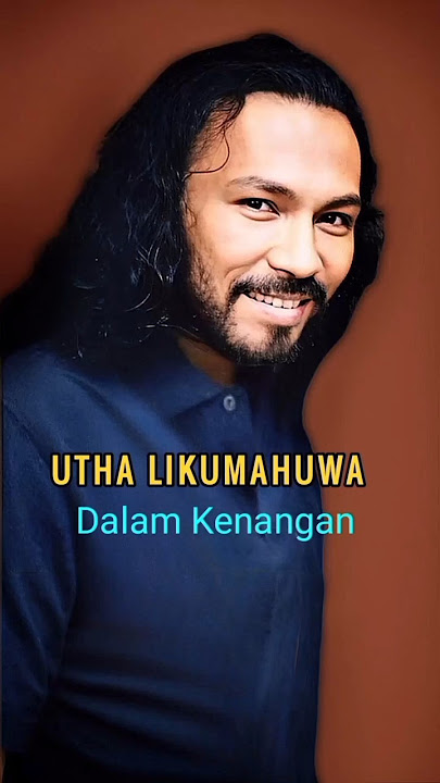 MENGENANG UTHA LIKUMAHUWA-MUSISI LEGENDARIS INDONESIA