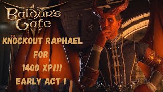 (Patched)Knockout Raphael for 1400 XP EARLY ACT 1!! BG3