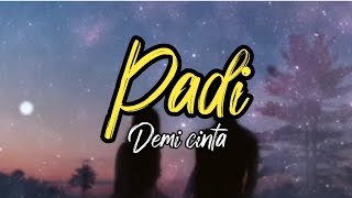 Padi -Demi Cinta- (Lirik lagu)