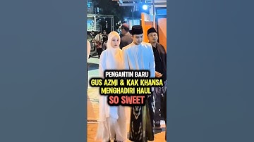 Gus Azmi dan Kak Khansa Menghadiri Haul Bersama #shorts