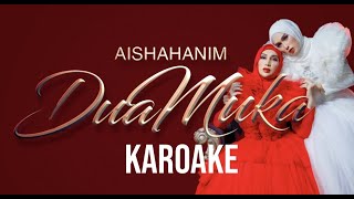 Dua Muka - Aishahanim (Karaoke)