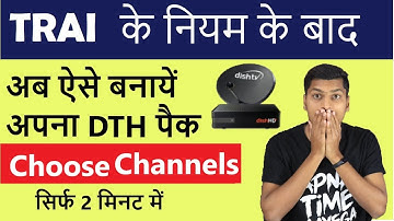 How to Choose Channels and Make Your Own Pack  in DishTv As Per TRAI New DTH Rules 2019