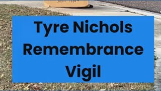 Tyre Nichols Remembrance Vigil