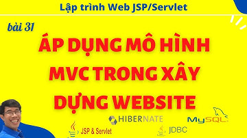 JSP 31. Áp dụng mô hình MVC trong xây dựng website