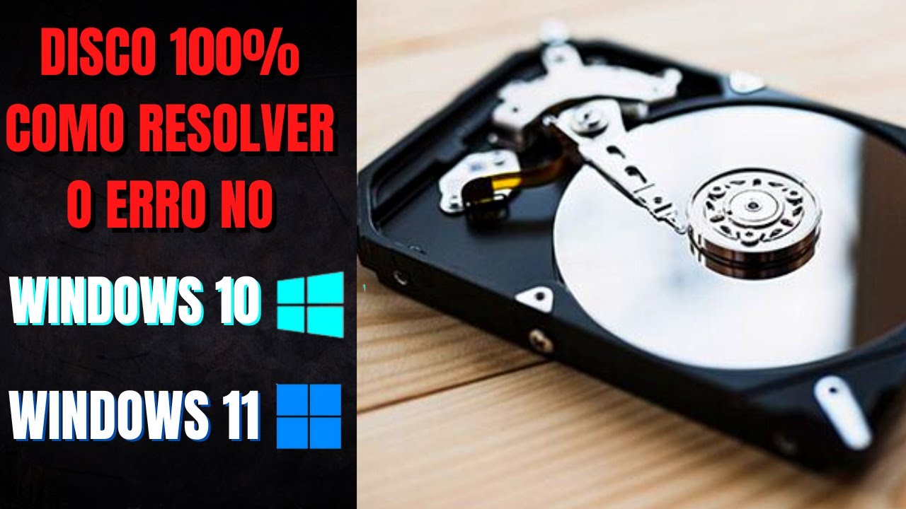 (ATUALIZADO) DISCO A 100% COMO RESOLVER O ERRO NO WINDOWS 11 E 10 - YouTube