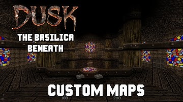 DUSK SDK maps: The Basilica Beneath by BenjaGuy