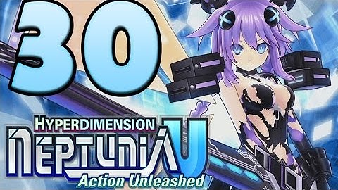Hyperdimension Neptunia U: Action Unleashed Walkthrough Part 30 English (PSVITA) Chapter 2