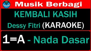 Kembali Kasih - Dessy Fitri (KARAOKE) Cover 1=A