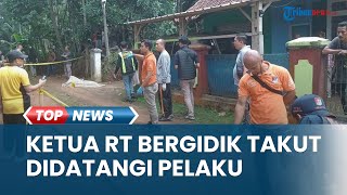 Ketua RT Akui Bergidik Ketakutan saat Dihampiri oleh Pelaku, Sebut Pelaku Membawa Masih Pisau