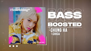 CHUNG HA (청하) - Chica [BASS BOOSTED]