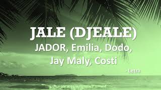 Jador ft.Emilia, Dodo, Jay Maly, Costi - JALE (DJEALE | Spanish Lyrics 🎶 Letra)