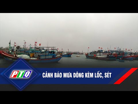 Cảnh báo mưa dông kèm lốc, sét | PTQ