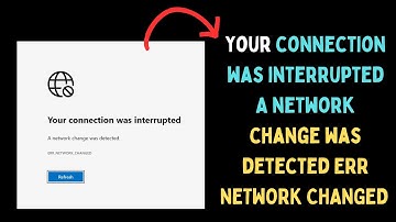How to Fix ERR_NETWORK_CHANGED Error in Google Chrome on Windows 11