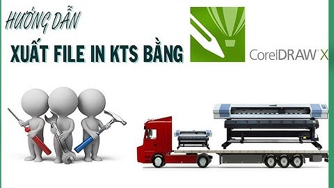 HƯỚNG DẪN XUẤT FILE IN KTS TRÊN CORELL