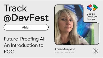 DevFest 2025 | Future-Proofing AI: An Introduction to PQC🛡️