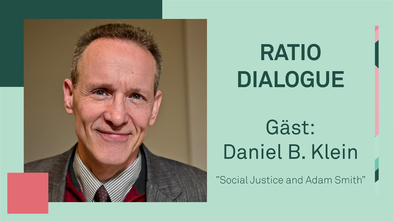 Social Justice and Adam Smith | Daniel B. Klein | Ratio dialogue