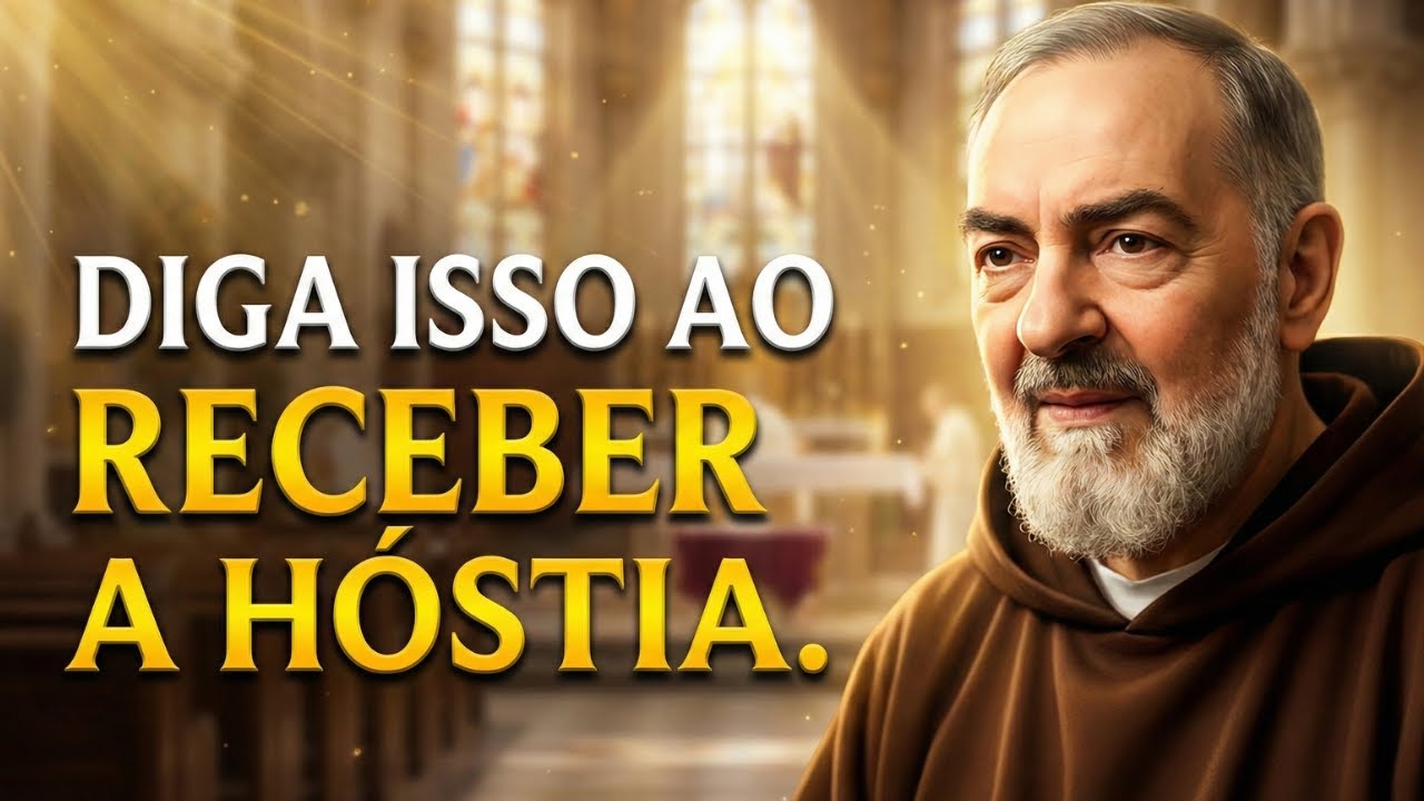 O Que Nunca te Disseram que Deve Dizer ao Receber a Hóstia – Revelação de Padre Pio
