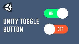 Unity Toggle : How To Create a Toggle Button in Unity 3D