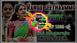 Rangu seethaammo DJ songs telugu mix by DJ Nagaraju NS LOVER please like subscribe to my chanal