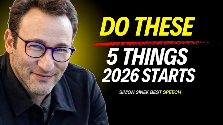 Do These 5 Things Before 2026 Begins | Simon Sinek Motivational Speech