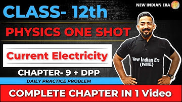 One shot + DPP | complete chapter 9 Current Electricity Physics class 12 | New indian era #nie