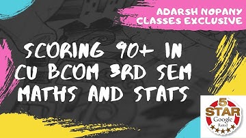 Guide to Scoring 90+ in CU BCOM 3rd Semester Maths and Stats | Adarsh Nopany Classes 🔥