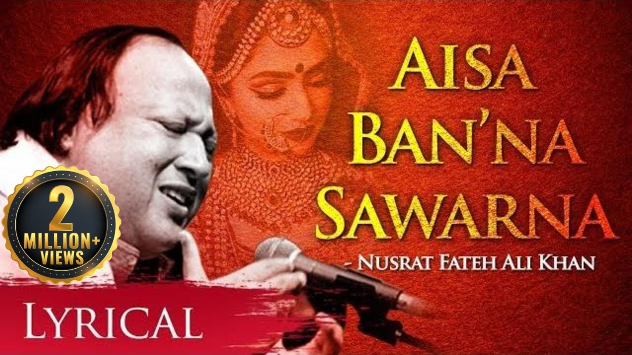 Aisa Banna Sawarna Mubarak Tumhein      by Nusrat Fateh Ali Khan