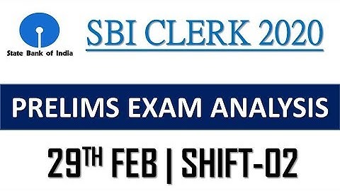 SBI CLERK PRE 2020 29TH FEB (SHIFT-02) || EXAM ANALYSIS & QUESTIONS ASKED